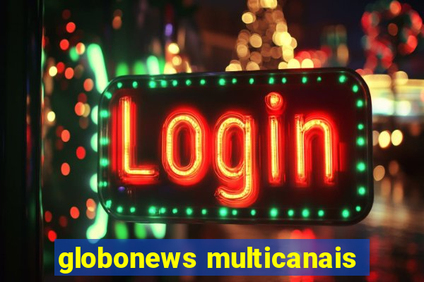 globonews multicanais